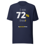 I am 72 percent free! freedom T-shirt 