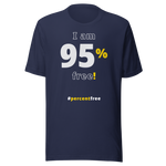 I am 95 percent free! freedom T-shirt 