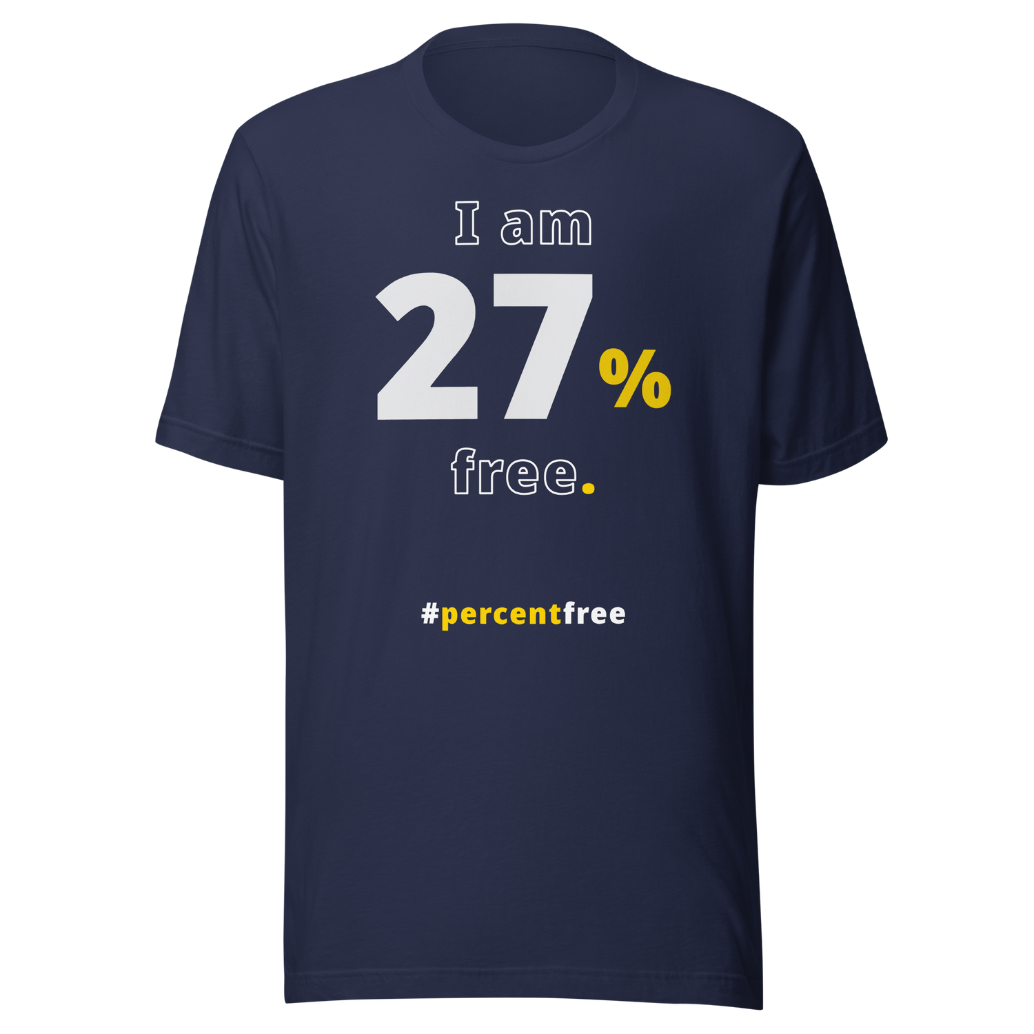 I am 27 percent free. freedom T-shirt 