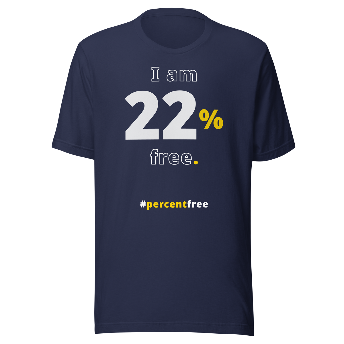 I am 22 percent free. freedom T-shirt 