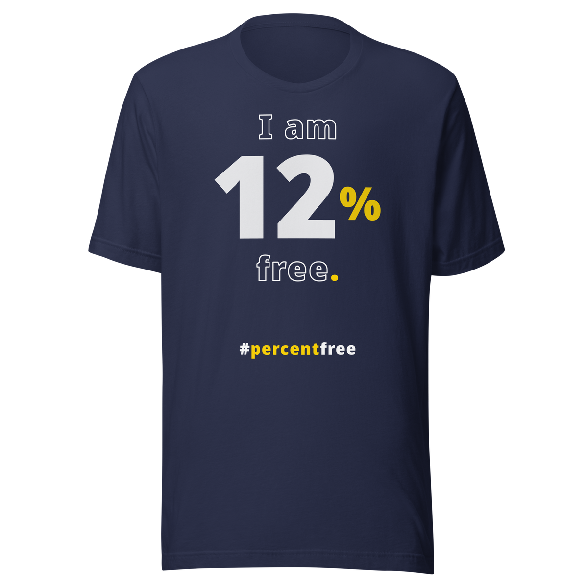 I am 12 percent free. freedom T-shirt 