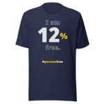 I am 12 percent free. freedom T-shirt 
