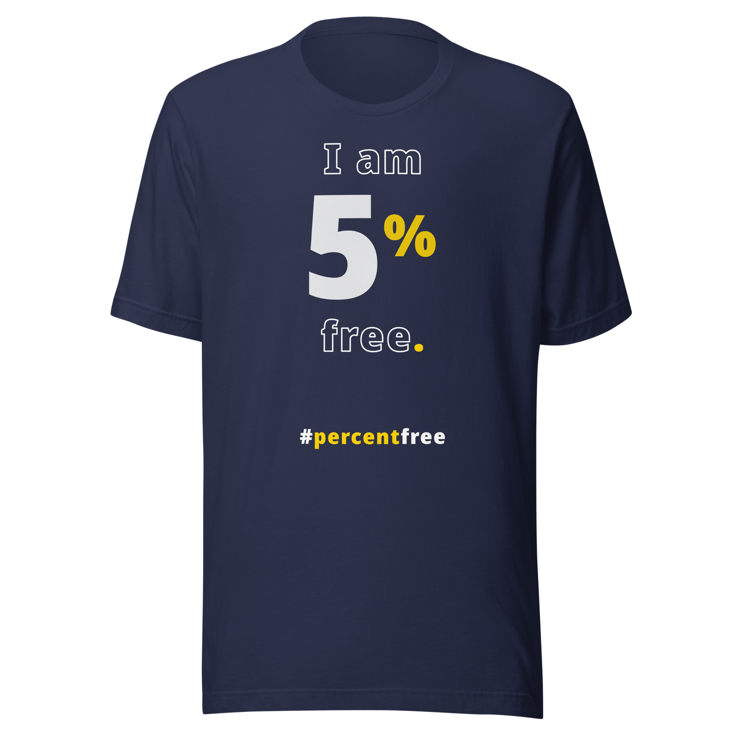 I am 5 percent free. freedom T-shirt 