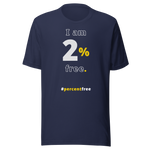 I am 2 percent free. freedom T-shirt 