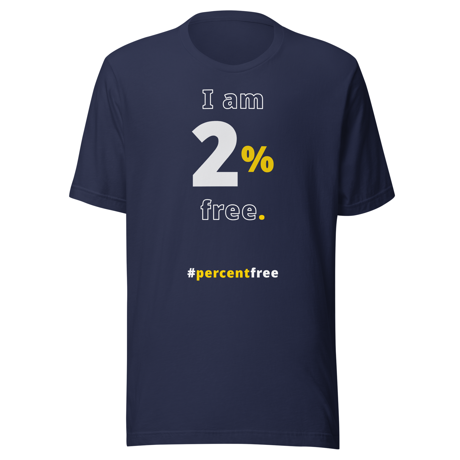 I am 2 percent free. freedom T-shirt 