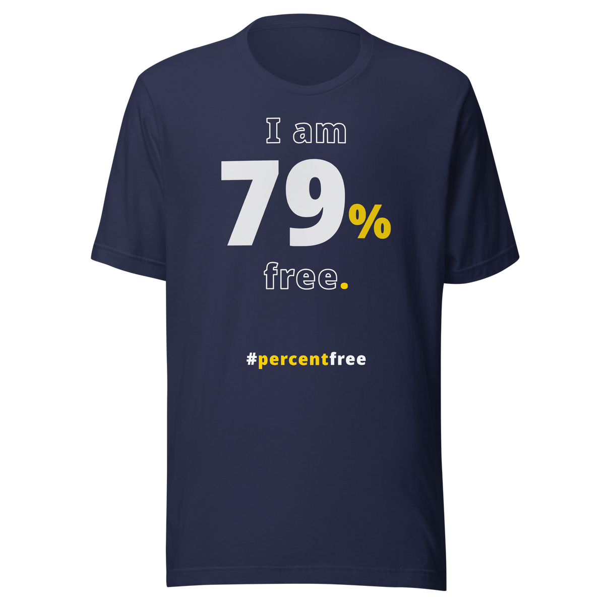 I am 79 percent free. freedom T-shirt 