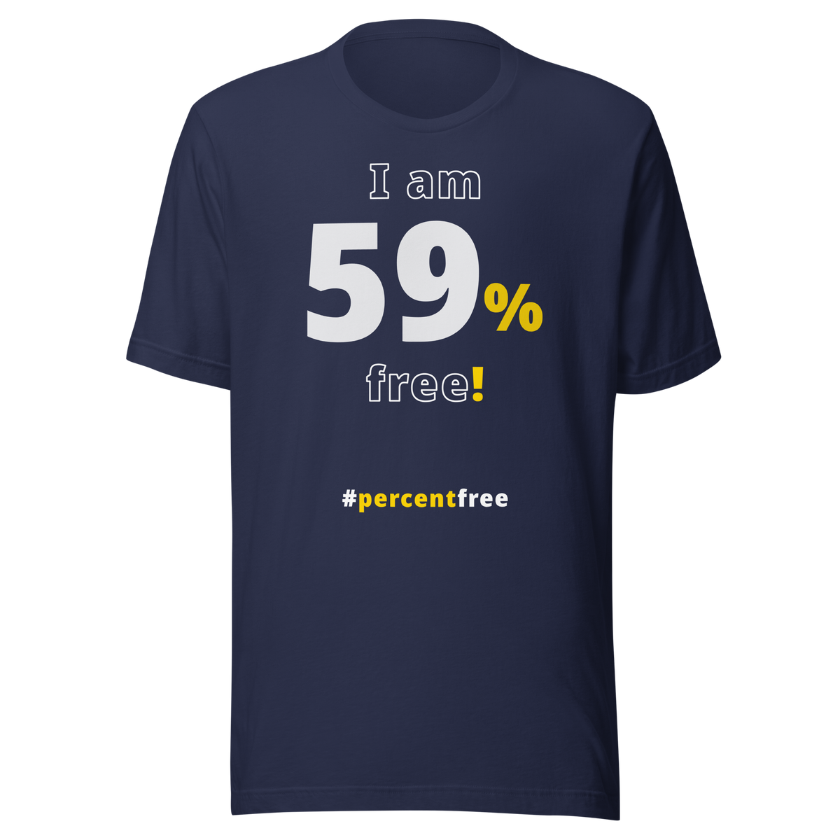 I am 59 percent free. freedom T-shirt 