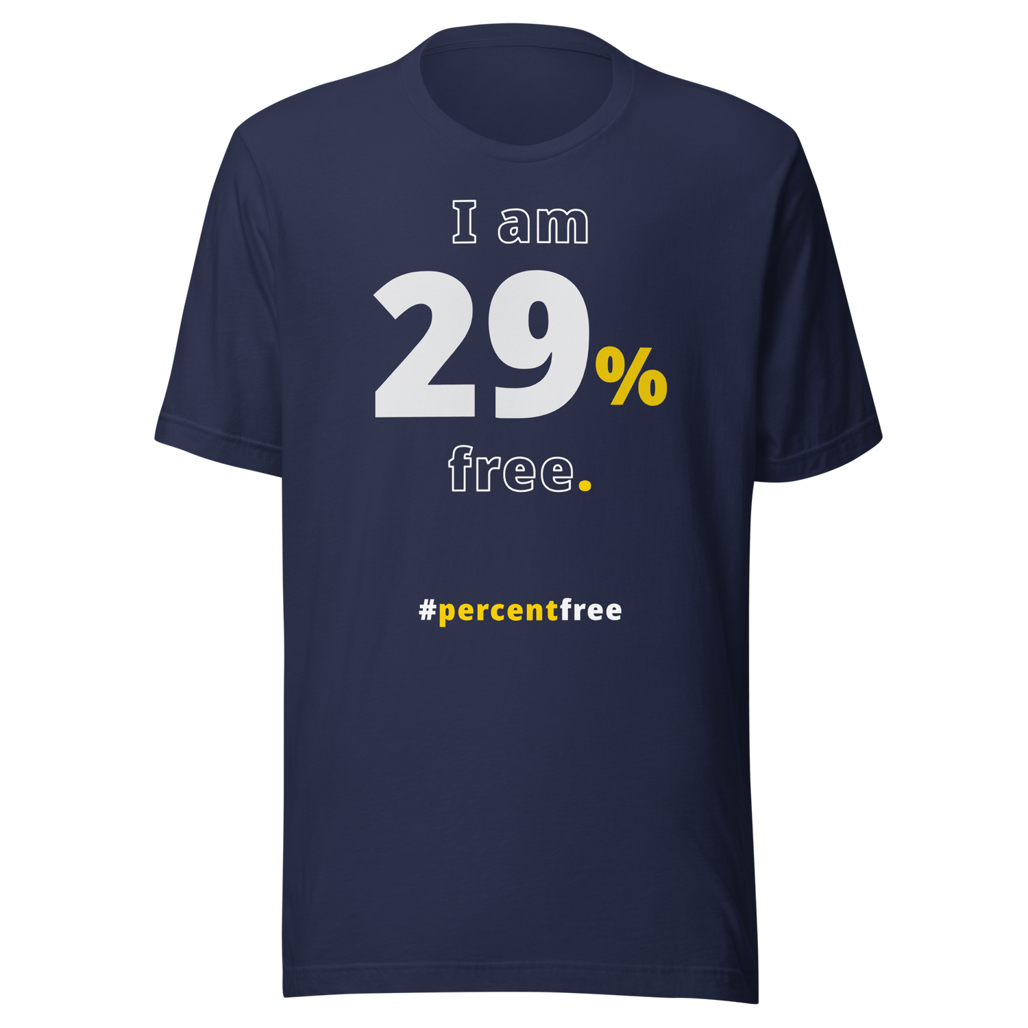 I am 29 percent free. freedom T-shirt 