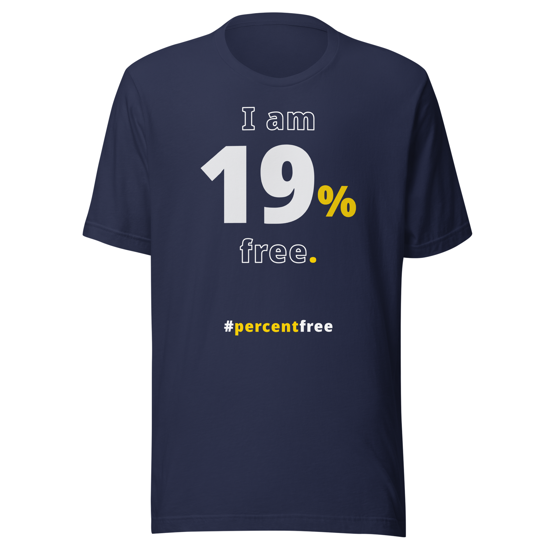 I am 19 percent free. freedom T-shirt 