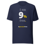 I am 9 percent free. freedom T-shirt 