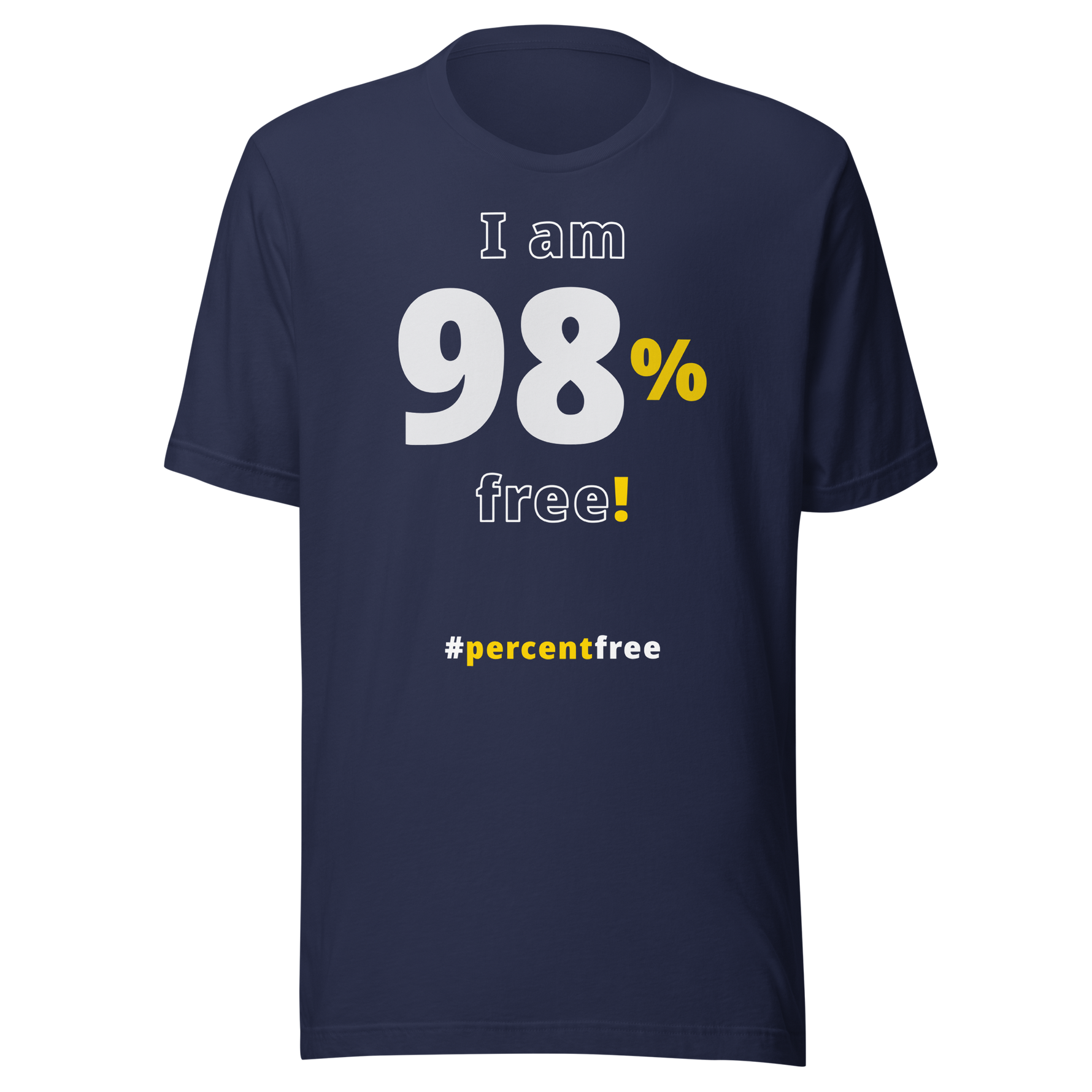 I am 98 percent free! freedom T-shirt 