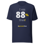 I am 88 percent free! freedom T-shirt 