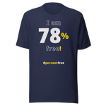 I am 78 percent free! freedom T-shirt 