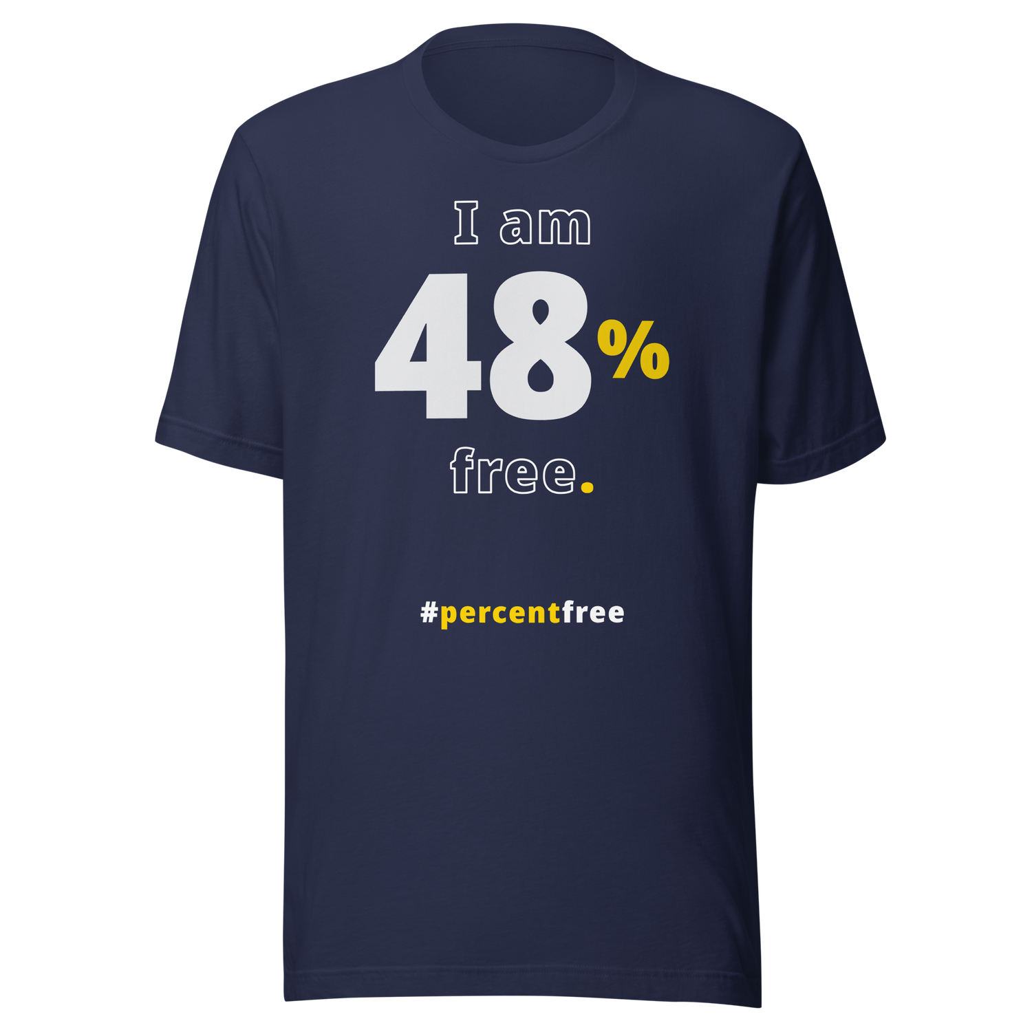 I am 48 percent free. freedom T-shirt 