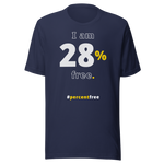 I am 28 percent free. freedom T-shirt 