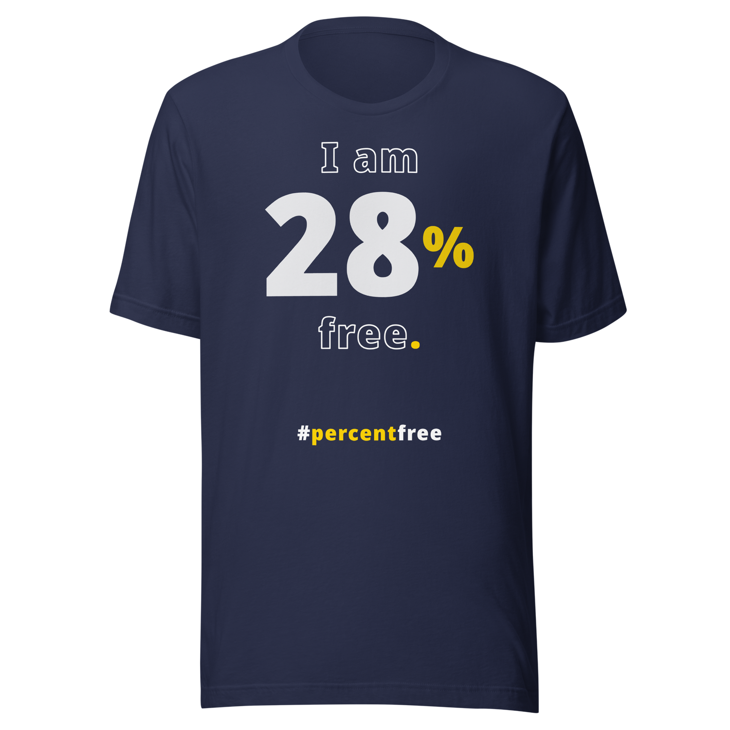 I am 28 percent free. freedom T-shirt 
