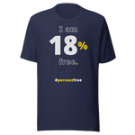 I am 18 percent free. freedom T-shirt 