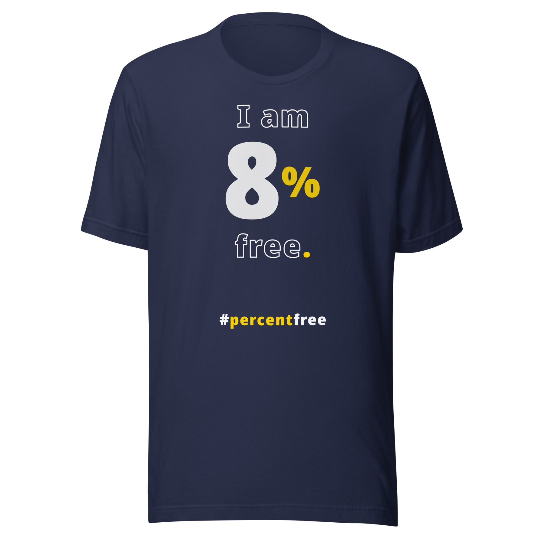 I am 8 percent free. freedom T-shirt 