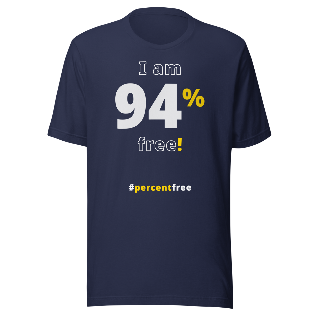 I am 94 percent free. freedom T-shirt 