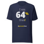I am 64 percent free. freedom T-shirt 