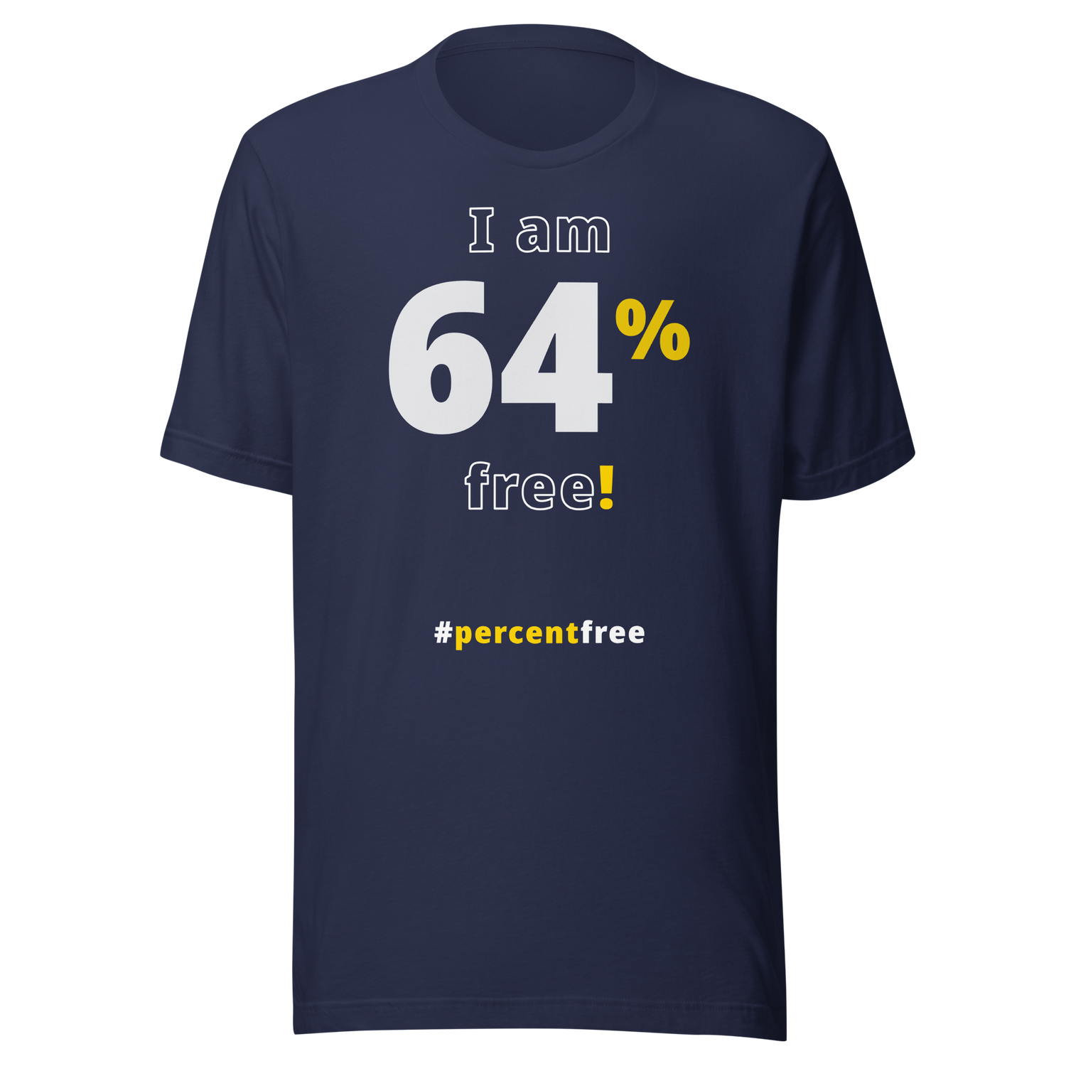 I am 64 percent free. freedom T-shirt 