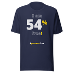 I am 54 percent free. freedom T-shirt 