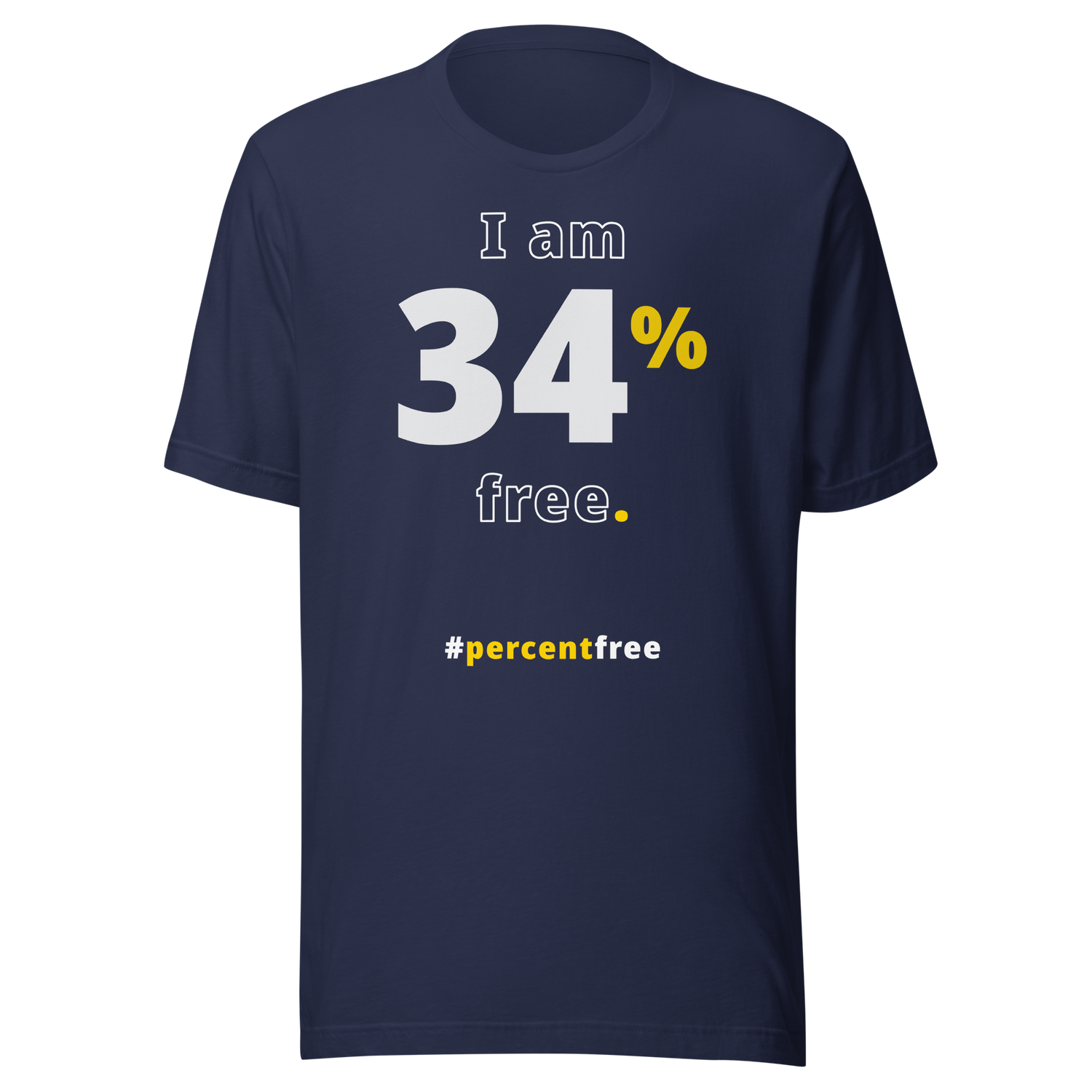 I am 34 percent free. freedom T-shirt 
