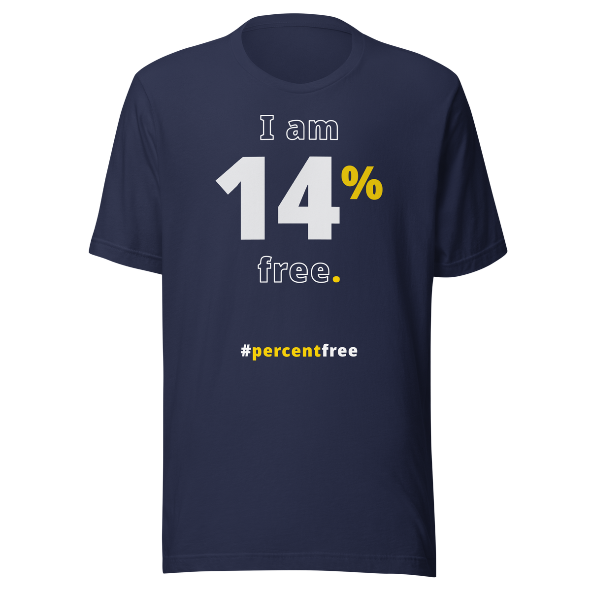 I am 14 percent free. freedom T-shirt 