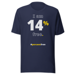 I am 14 percent free. freedom T-shirt 