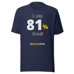 I am 81 percent free! freedom T-shirt 