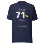 I am 71 percent free! freedom T-shirt 