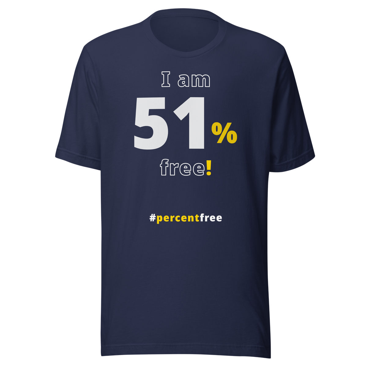 I am 51 percent free! freedom T-shirt 