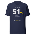 I am 51 percent free! freedom T-shirt 
