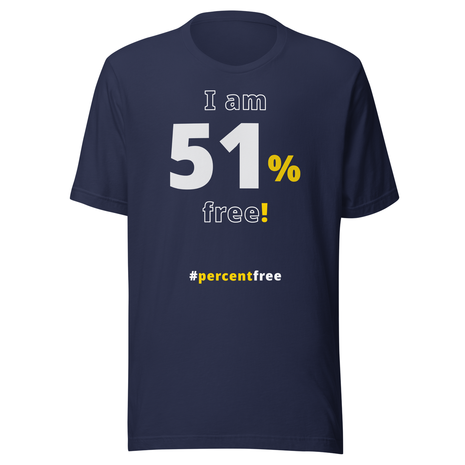I am 51 percent free! freedom T-shirt 