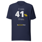 I am 41 percent free. freedom T-shirt 