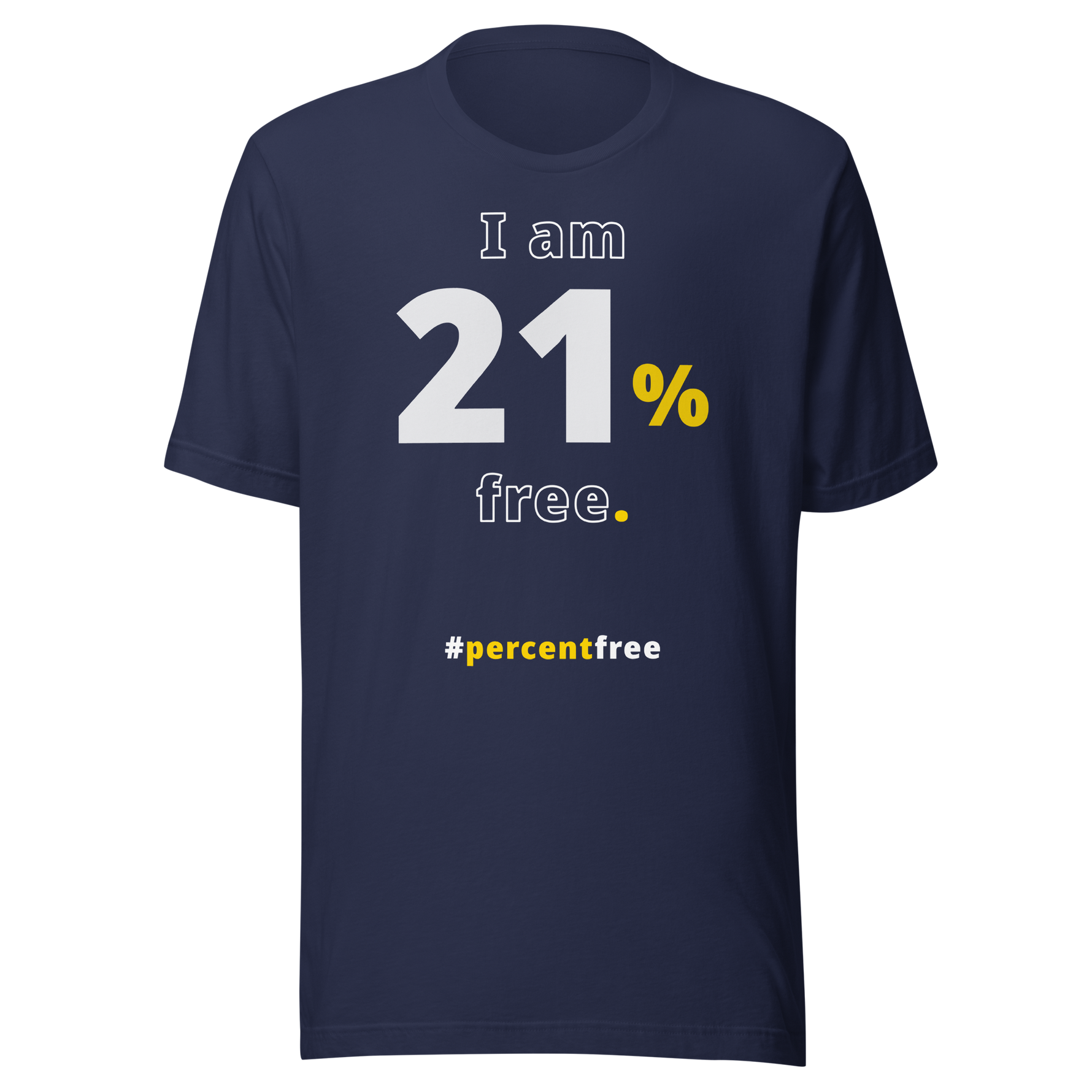 I am 21 percent free. freedom T-shirt 