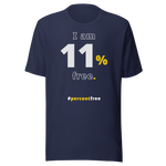 I am 11 percent free. freedom T-shirt 