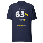 I am 63 percent free! freedom T-shirt 