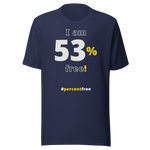 I am 53 percent free! freedom T-shirt 