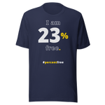I am 23 percent free. freedom T-shirt 