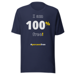 I am 100 percent free! freedom T-shirt 