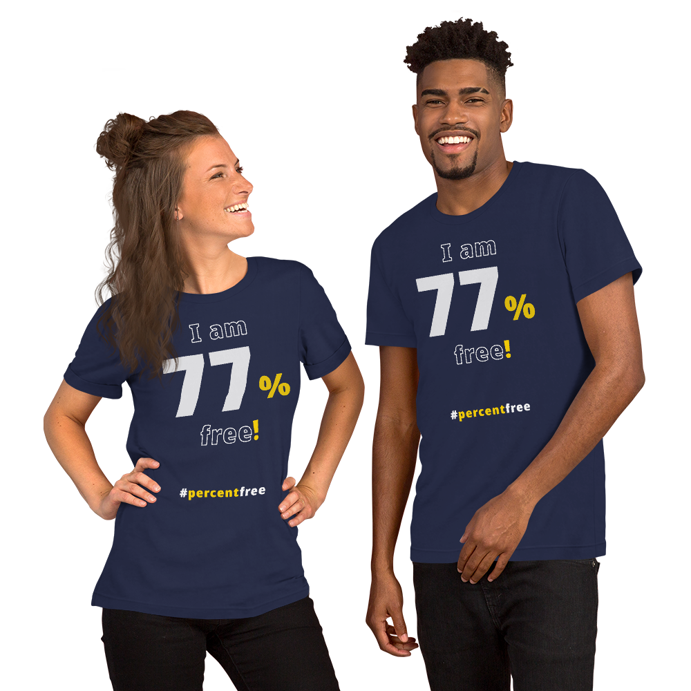 I am 77 percent free! freedom T-shirt 