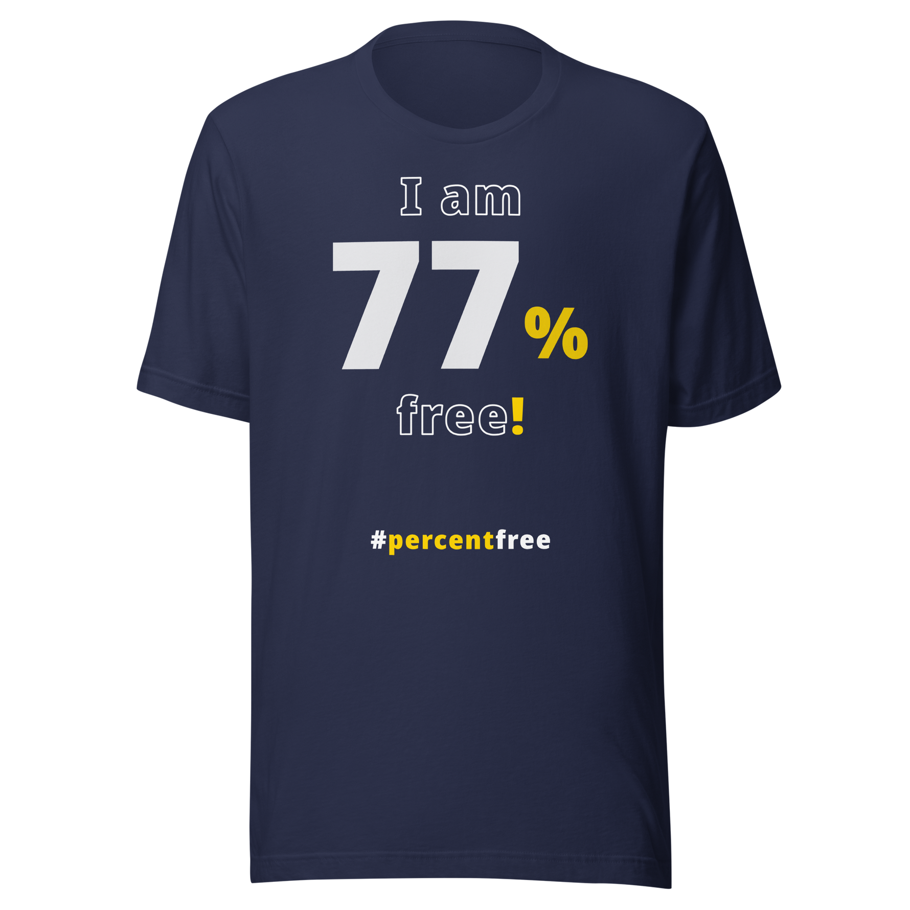 I am 77 percent free! freedom T-shirt 