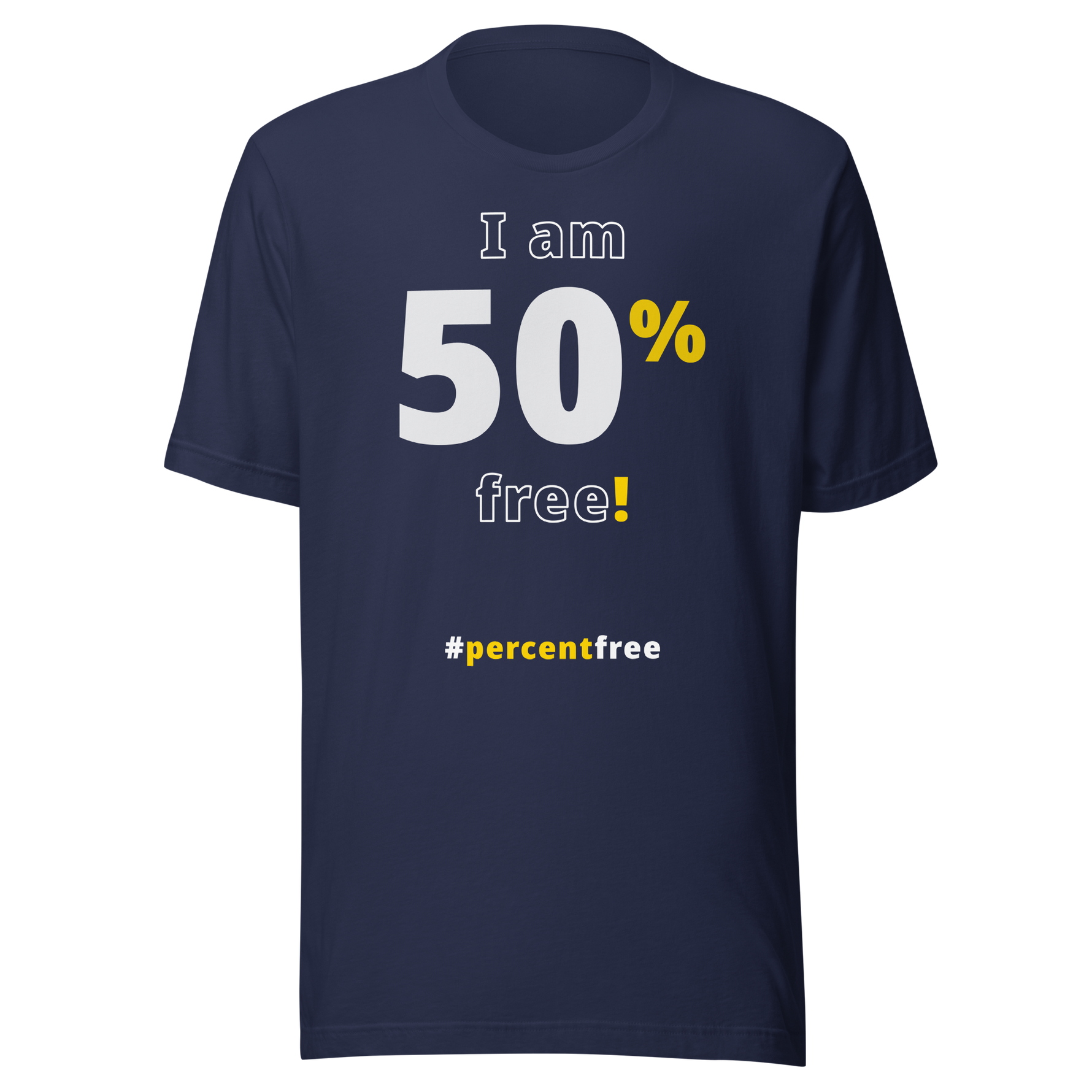 I am 50 percent free! freedom T-shirt 