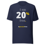 I am 20 percent free. freedom T-shirt 