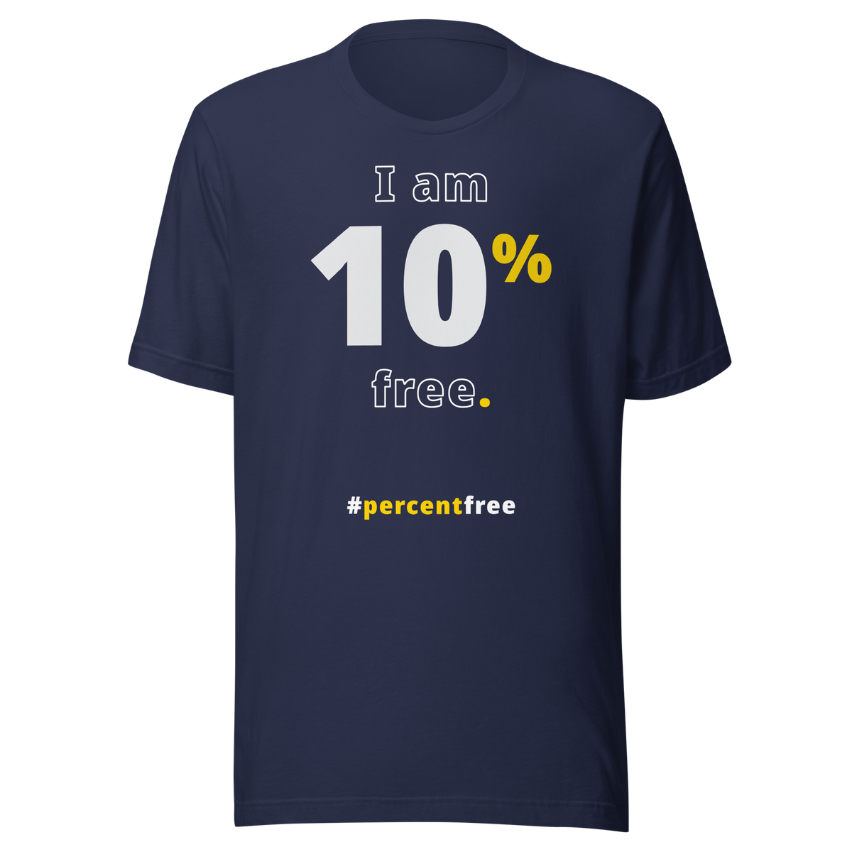 I am 10 percent free. freedom T-shirt 