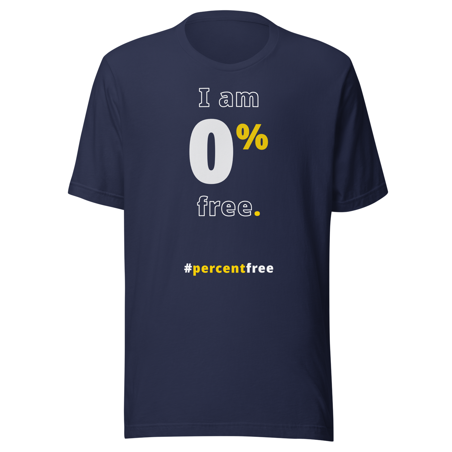 I am 0 percent free. freedom T-shirt 