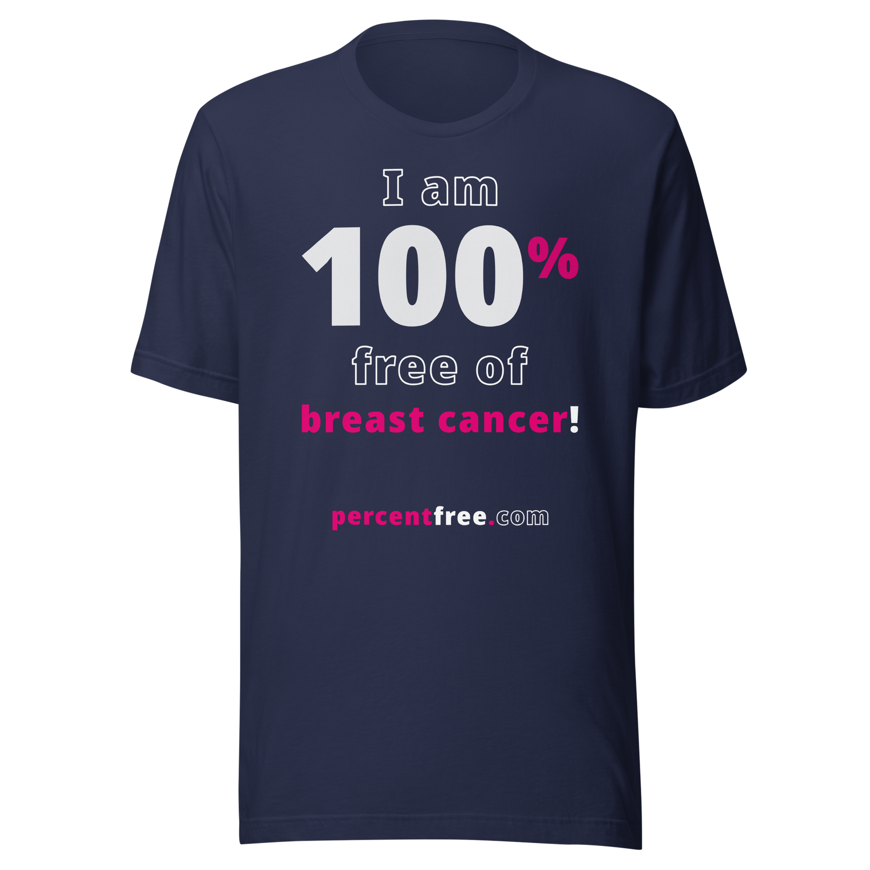 I am 100% free of breast cancer! freedom T-shirt 
