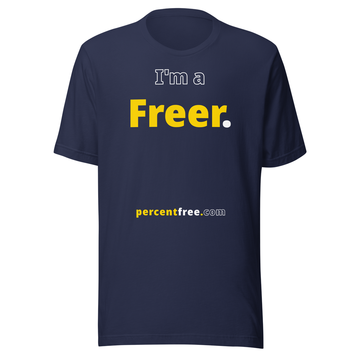 I'm a Freer. - Unisex Freedom T-shirt 