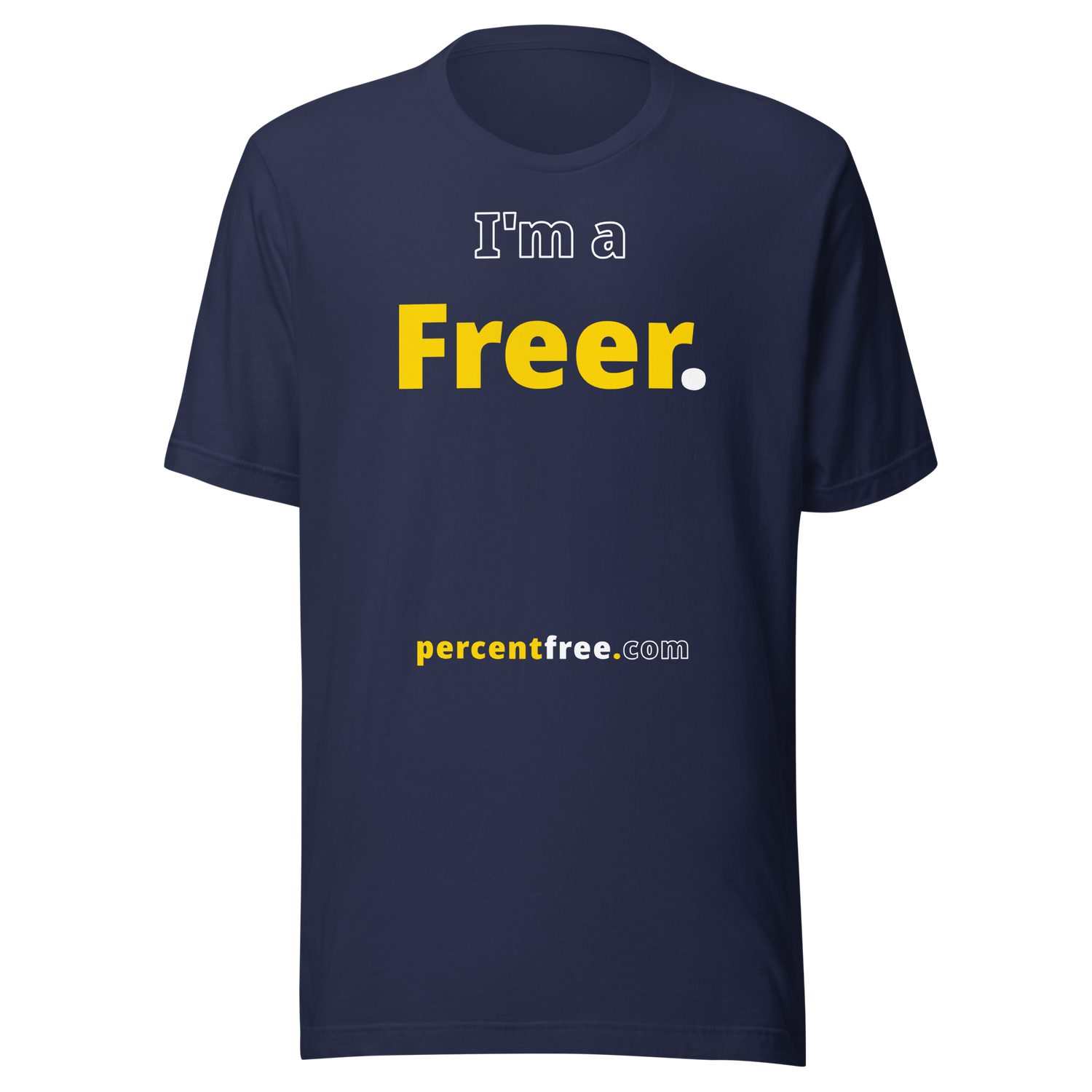 I'm a Freer. - Unisex Freedom T-shirt 